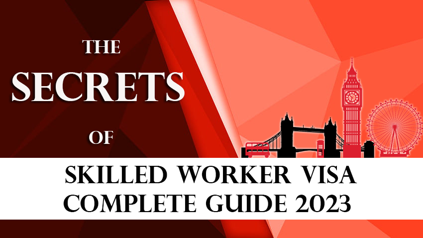 Discover the Secrets of Skilled Worker Visa | Everything You Need to Know