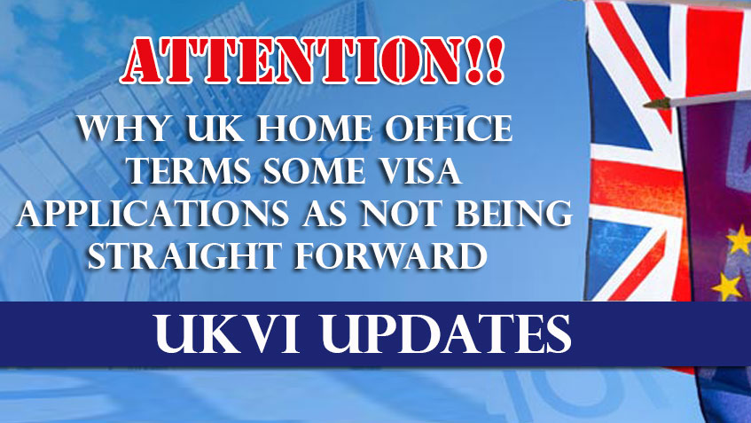 UK Home Office Terms Some Visa Applications As Not Being Straight Forward