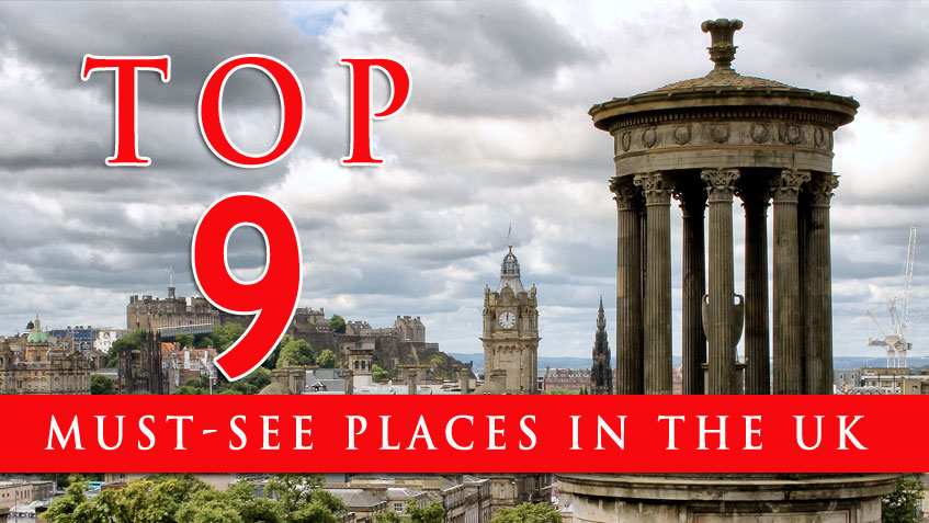 top 9 must-see places in the UK