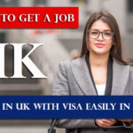 Get a JOB in UK with VISA EASILY in Few Steps