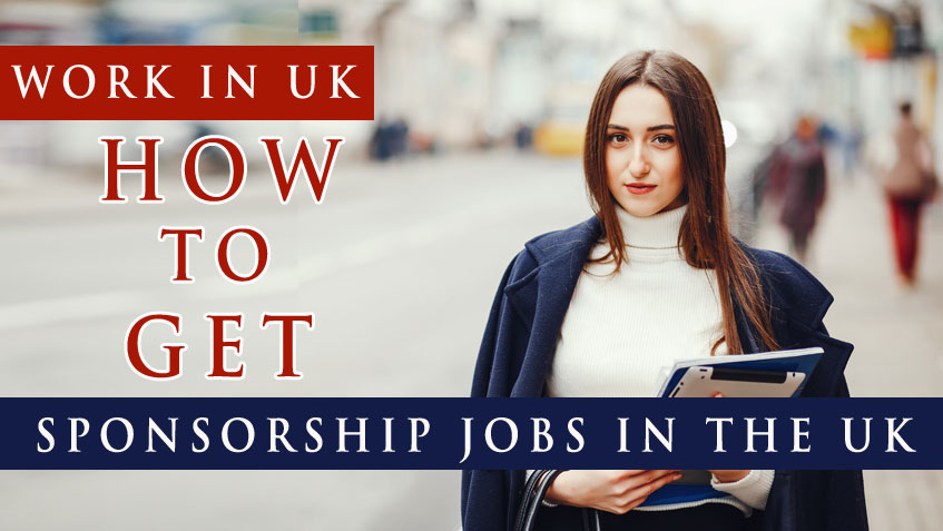 How to Get Sponsorship Jobs in the UK