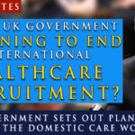 IS THE UK GOVERNMENT PLANNING TO END INTERNATIONAL HEALTHCARE RECRUITMENT?