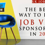 The Best Way To Find Visa Sponsorship Jobs in UK in 2024