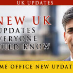 5 New UK Updates Everyone Should Know: UK Home Office New Updates 2024