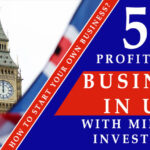 Start a Business in the UK with Little Funding | How Do You Launch Your Own Business?