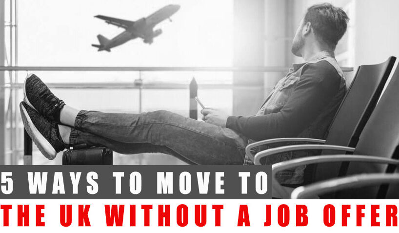 Move To The UK without a Job offer