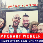 7  UK Temporary Worker routes on which employers can sponsor workers