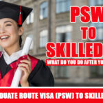 Switch Post Study Work Visa (PSW) to Skilled Visa In UK