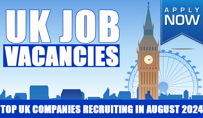 UK Companies Recruiting in August 2024