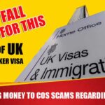 Beware of UK skilled worker visa scams | Fake Certificate Of Sponsorship (COS)