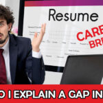 How Can I Address a Gap on My CV? | career break news