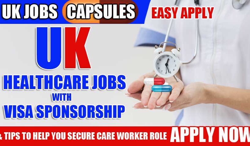 UK Healthcare Jobs with Visa Sponsorship