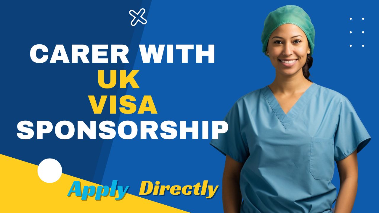 Carer with UK Visa Sponsorship