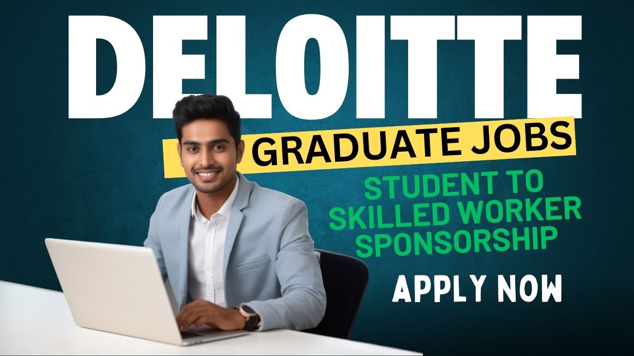 Deloitte graduate scheme 2025 with UK visa Sponsorship