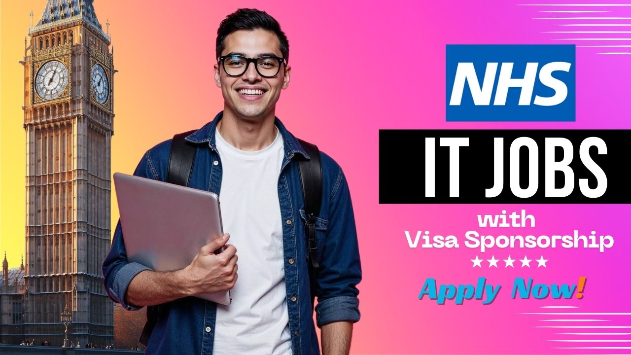 NHS IT Jobs with Visa Sponsorship 2025 – Apply Now