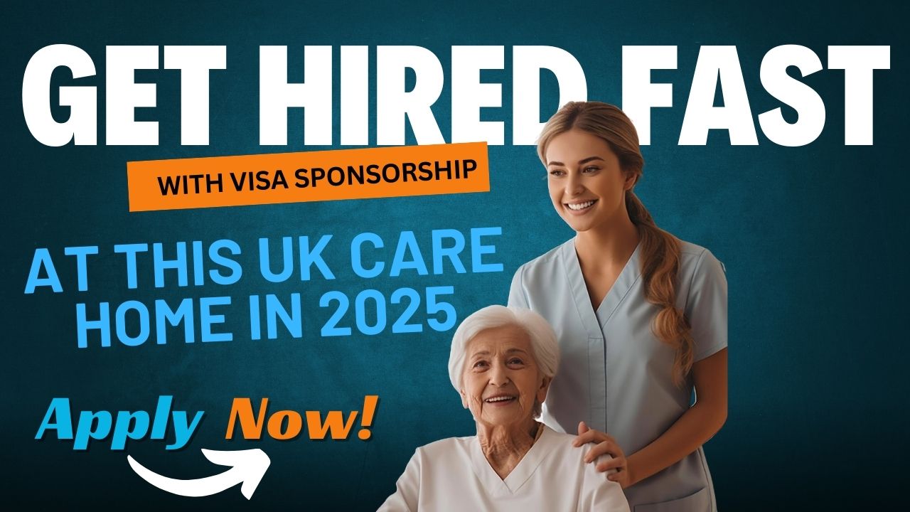 Get Hired FAST at This UK Care Home in 2025