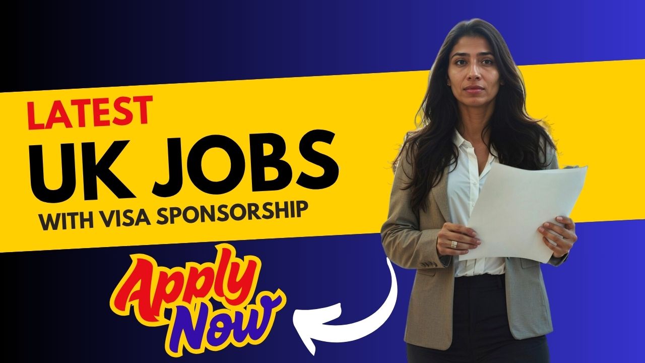 Latest UK Visa Sponsorship Jobs – Apply Now