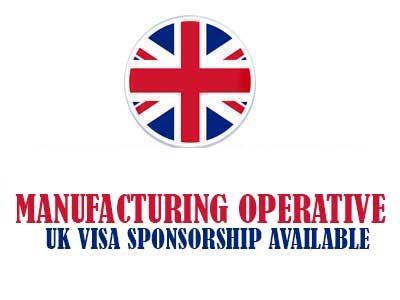 Manufacturing Operative roles with UK Visa Sponsorship available