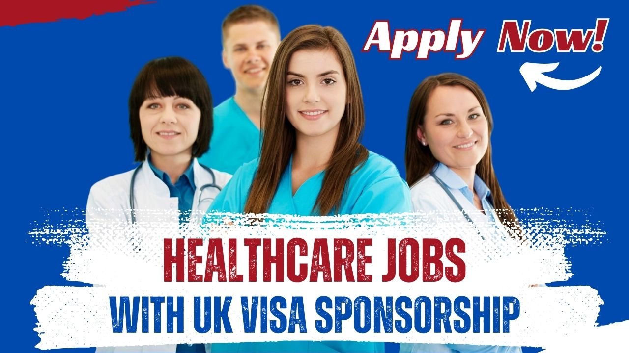 Healthcare jobs with visa sponsorship – Apply Now
