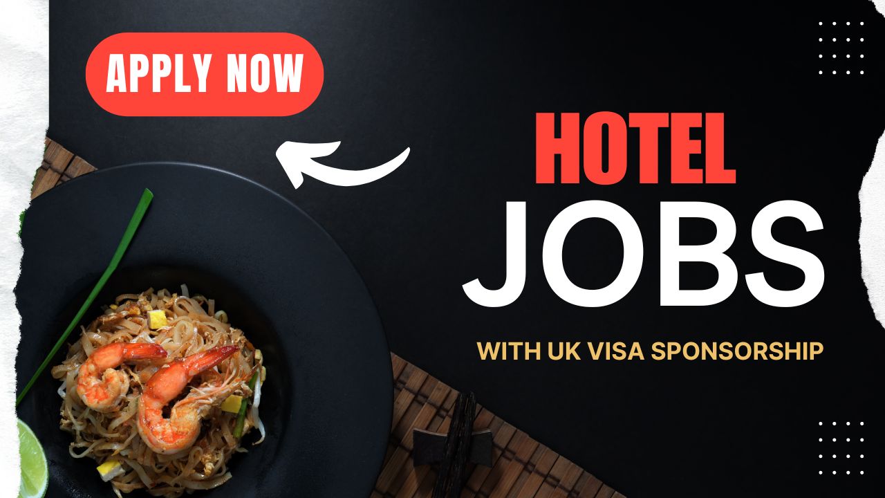 UK Visa Sponsored Hospitality jobs near me