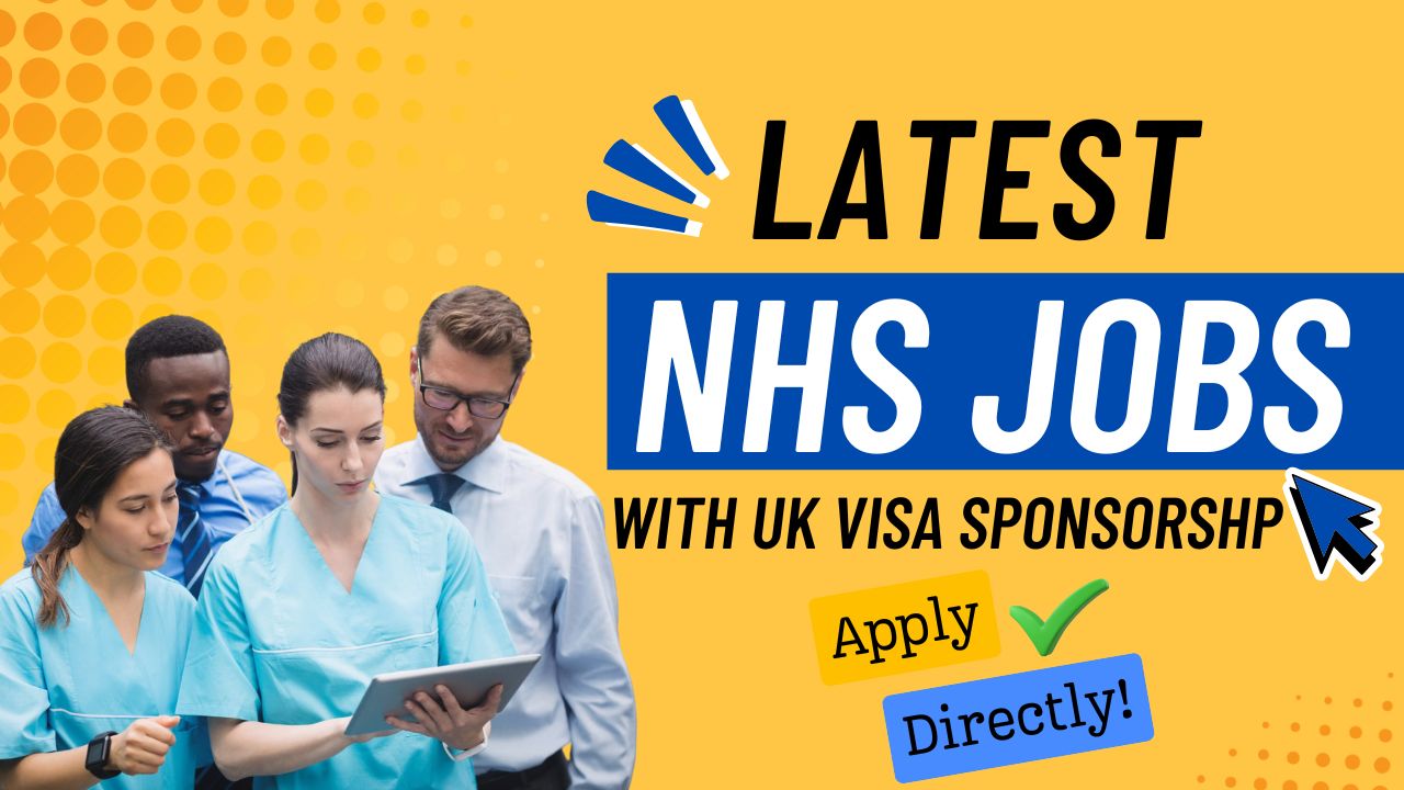 Latest NHS Job Vacancies with UK Visa Sponsorship