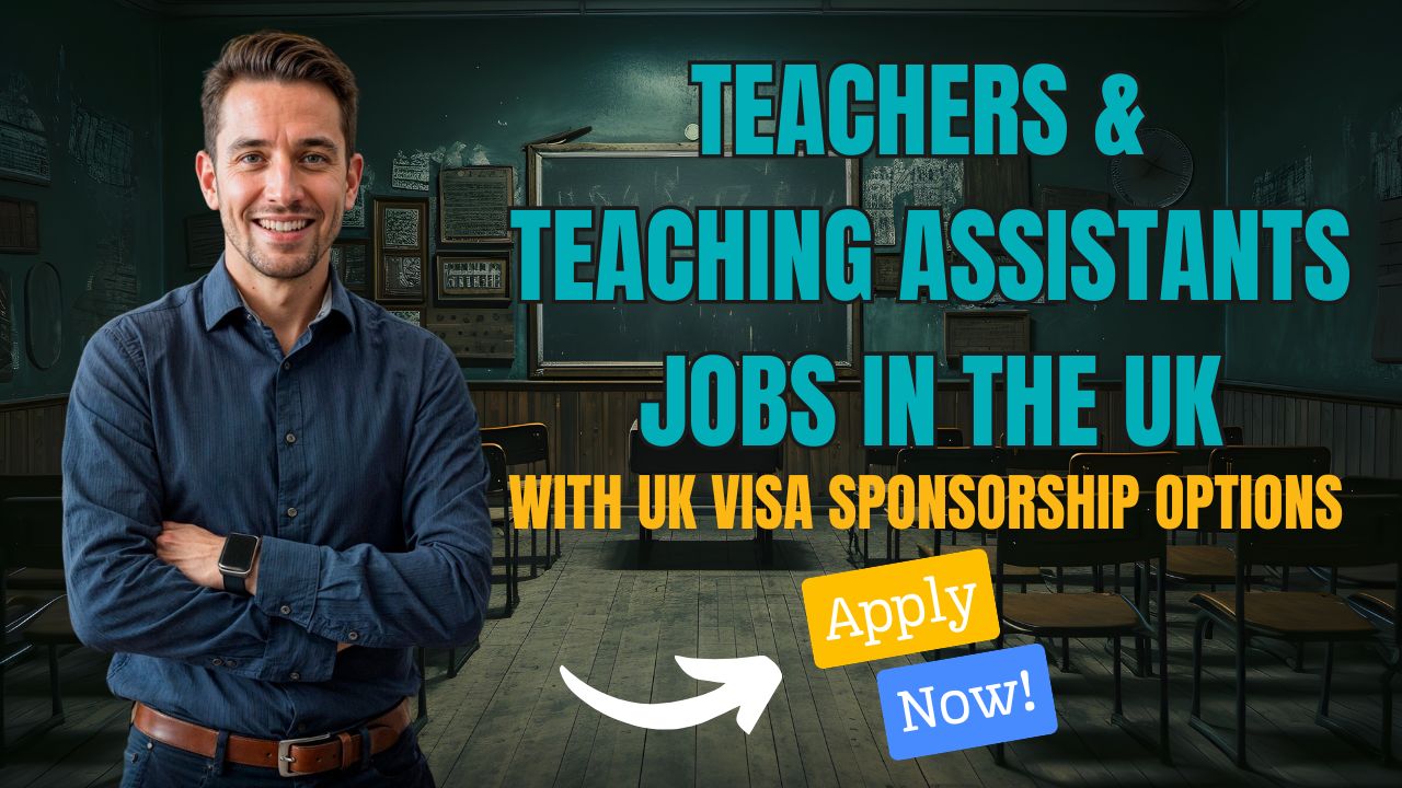 UK jobs for Teachers and Teaching Assistants with sponsorship opportunities