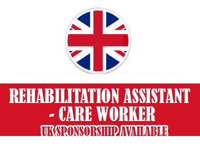 Rehabilitation Assistant - Care Worker (UK Sponsorship Available)