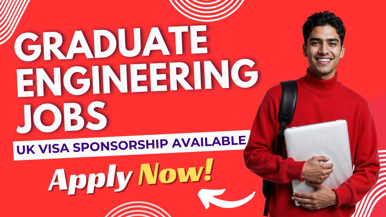 Graduate Engineering Jobs with UK Visa Sponsorship – Apply Now