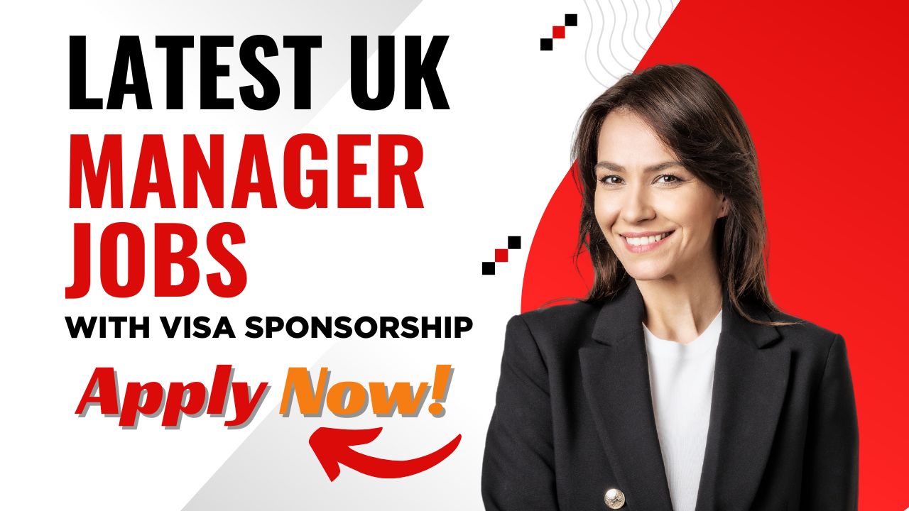 Manager Jobs with Skilled Worker Visa Sponsorship