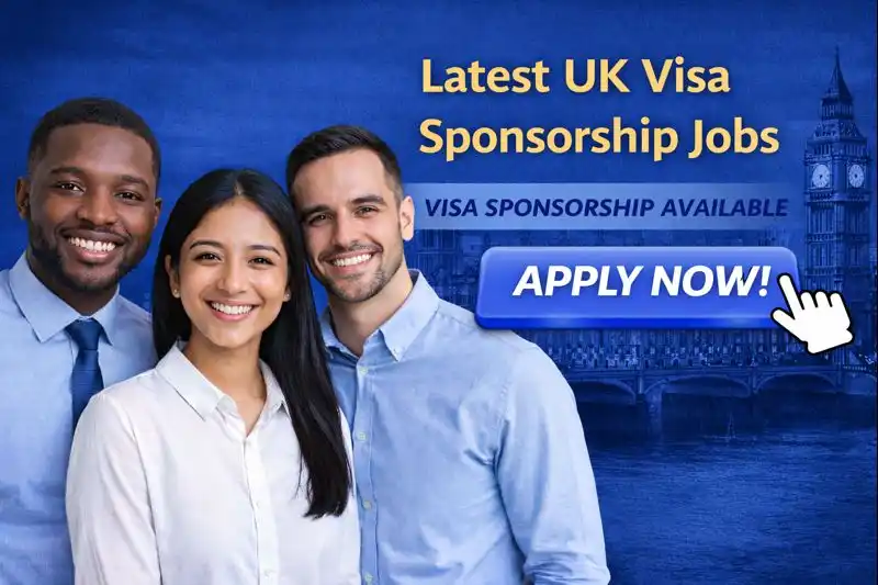 Latest UK Visa Sponsorship Jobs